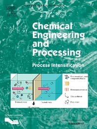 Chemical Engineering and Processing - Process Intensification