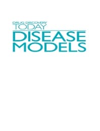 Drug Discovery Today: Disease Models