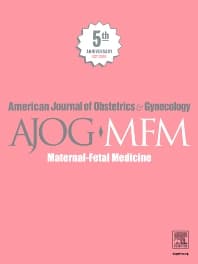 American Journal of Obstetrics & Gynecology MFM