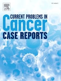 Current Problems in Cancer: Case Reports