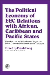 The Political Economy of EEC Relations with African, Caribbean and Pacific States