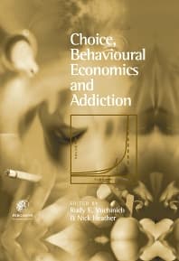 Choice, Behavioural Economics and Addiction