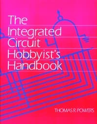 The Integrated Circuit Hobbyist's Handbook