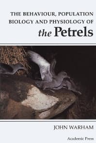 The Behaviour, Population Biology and Physiology of the Petrels