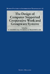 The Design of Computer Supported Cooperative Work and Groupware Systems