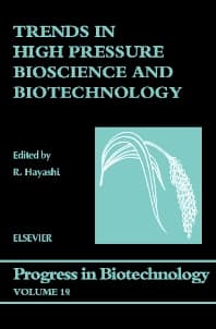 Trends in High Pressure Bioscience and Biotechnology