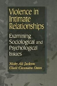 Violence in Intimate Relationships: Examining Sociological and Psychological Issues
