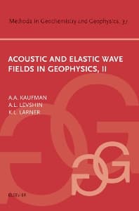 Acoustic and Elastic Wave Fields in Geophysics, Part II