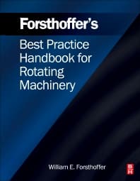 Forsthoffer's Best Practice Handbook for Rotating Machinery