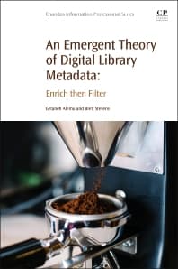 An Emergent Theory of Digital Library Metadata