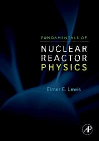 Fundamentals of Nuclear Reactor Physics