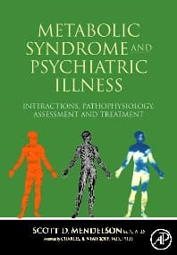 Metabolic Syndrome and Psychiatric Illness: Interactions, Pathophysiology, Assessment and Treatment