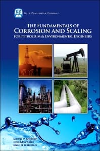 The Fundamentals of Corrosion and Scaling for Petroleum and Environmental Engineers