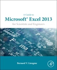 A Guide to Microsoft Excel 2013 for Scientists and Engineers