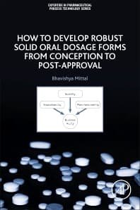 How to Develop Robust Solid Oral Dosage Forms