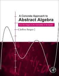 A Concrete Approach to Abstract Algebra