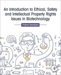 An Introduction to Ethical, Safety and Intellectual Property Rights Issues in Biotechnology