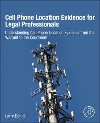 Cell Phone Location Evidence for Legal Professionals