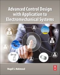 Advanced Control Design with Application to Electromechanical Systems