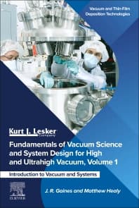 Fundamentals of Vacuum Science and System Design for High and Ultrahigh Vacuum, Volume 1