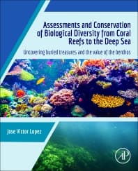 Assessments and Conservation of Biological Diversity from Coral Reefs to the Deep Sea