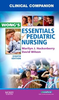 Clinical Companion for Wong's Essentials of Pediatric Nursing