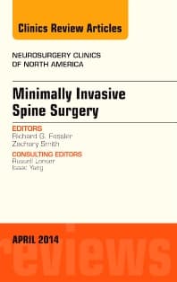 Minimally Invasive Spine Surgery, An Issue of Neurosurgery Clinics of North America