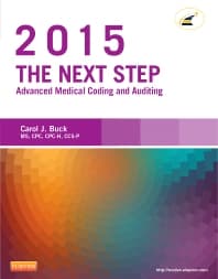 The Next Step: Advanced Medical Coding and Auditing, 2015 Edition