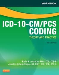 Workbook for ICD-10-CM/PCS Coding: Theory and Practice, 2013 Edition