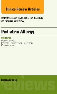 Pediatric Allergy, An Issue of Immunology and Allergy Clinics of North America