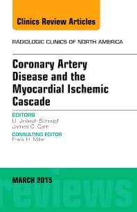 Coronary Artery Disease and the Myocardial Ischemic Cascade, An Issue of Radiologic Clinics of North America