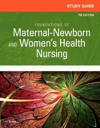 Study Guide for Foundations of Maternal-Newborn and Women's Health Nursing