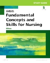 Study Guide for deWit's Fundamental Concepts and Skills for Nursing