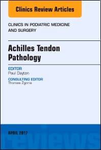 Achilles Tendon Pathology, An Issue of Clinics in Podiatric Medicine and Surgery