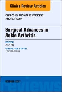 Surgical Advances in Ankle Arthritis, An Issue of Clinics in Podiatric Medicine and Surgery