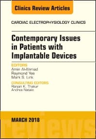 Contemporary Issues in Patients with Implantable Devices, An Issue of Cardiac Electrophysiology Clinics