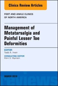 Management of Metatarsalgia and Painful Lesser Toe Deformities , An issue of Foot and Ankle Clinics of North America