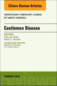 Castleman Disease, An Issue of Hematology/Oncology Clinics