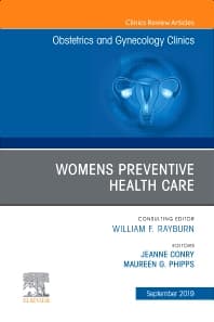 Womens Preventive Health Care, An Issue of OB/GYN Clinics of North America