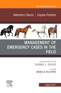 Management of Emergency Cases on the Farm, An Issue of Veterinary Clinics of North America: Equine Practice