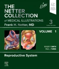 The Netter Collection of Medical Illustrations: Reproductive System, Volume 1