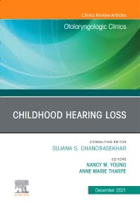 Childhood Hearing Loss, An Issue of Otolaryngologic Clinics of North America