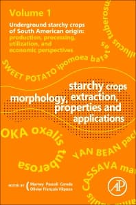 Starchy Crops Morphology, Extraction, Properties and Applications