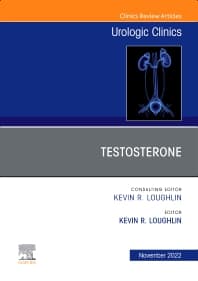 Testosterone, An Issue of Urologic Clinics