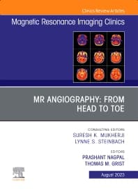 MR Angiography: From Head to Toe, An Issue of Magnetic Resonance Imaging Clinics of North America