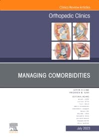 Managing Comorbidities, An Issue of Orthopedic Clinics