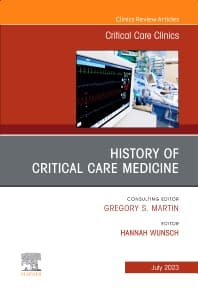 History of Critical Care Medicine (2023 = 70th anniversary), An Issue of Critical Care Clinics