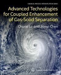 Advanced Technologies for Coupled Enhancement of Gas-Solid Separation