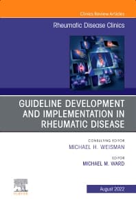 Treatment Guideline Development and Implementation, An Issue of Rheumatic Disease Clinics of North America