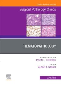 Hematopathology, An Issue of Surgical Pathology Clinics